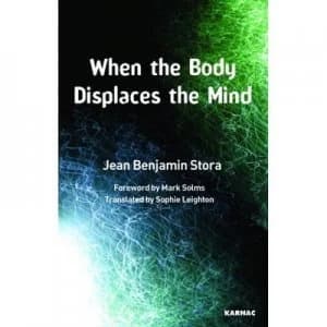 When the Body Displaces the Mind by Jean Benjamin Stora Paperback
