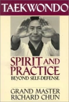 Taekwondo Spirit and Practice by Richard Chun and Richard Lamarita Paperback