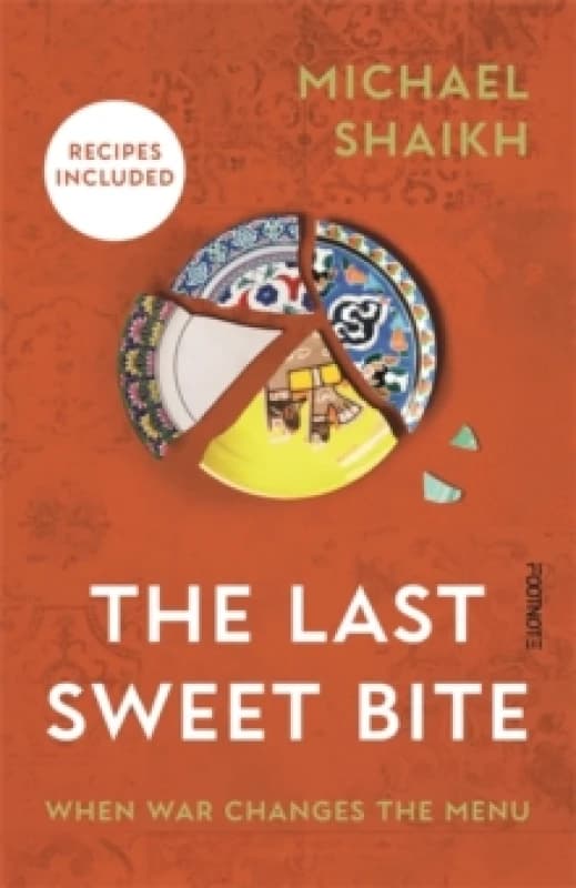 The Last Sweet Bite : When War Changes the Menu Hardback