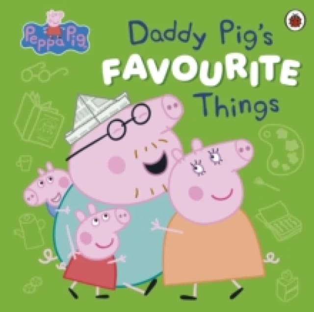 Peppa Pig: Daddy Pigs Favourite Things Paperback / softback