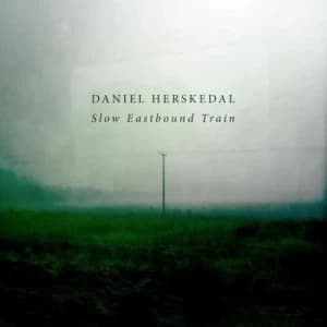 Slow Eastbound Train by Daniel Herskedal CD Album