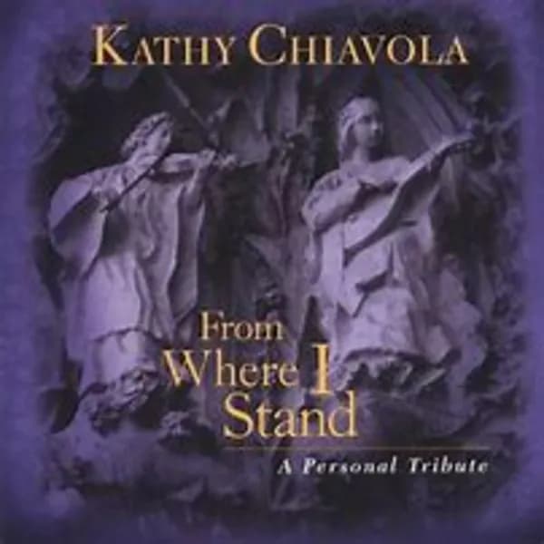 From Where I Stand by Kathy Chiavola CD Album