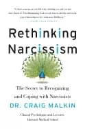 rethinking narcissism the secret to recognizing and coping with narcissists