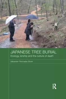 Japanese Tree BurialEcology Kinship and the Culture of Death