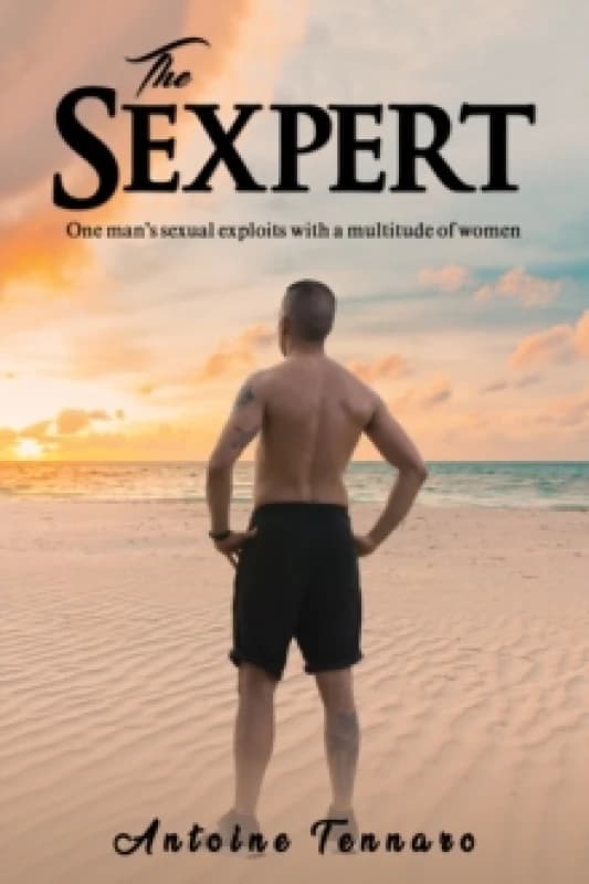 The Sexpert : One man's sexual exploits with a multitude of women Paperback / softback