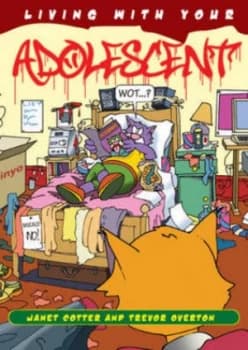 Living with Your Adolescent by Janet Cotter and Trevor Overton Book