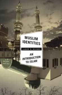 Muslim Identities : An Introduction to Islam