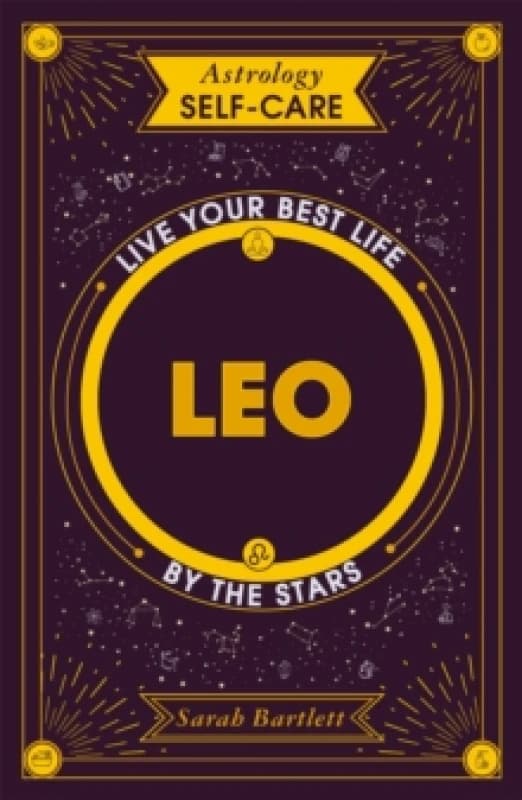 Astrology Self-Care: Leo : Live your best life by the stars Hardback