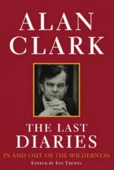 The Last Diaries by Alan Clark Hardback
