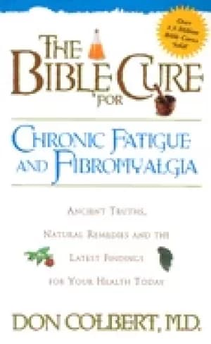 bible cure for fatigue ancient truths natural remedies and the latest findi