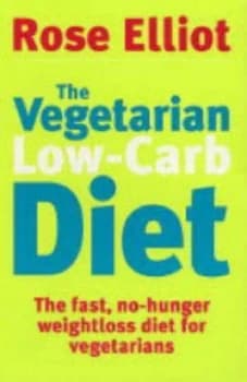 The Vegetarian Low-Carb Diet by Rose Elliot Paperback