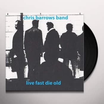 Chris Barrows - Live Fast Die Old Vinyl