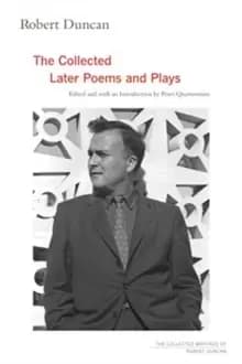 Robert Duncan : The Collected Later Poems and Plays