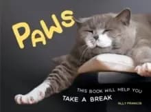 Paws : This Book Will Help You Take a Break