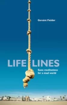 Life Lines : Sane Meditations for a mad world