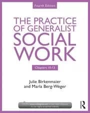 The Practice of Generalist Social Work Chapters 10-13