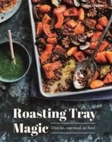 Roasting Tray Magic : One Tin, One Meal, No Fuss!