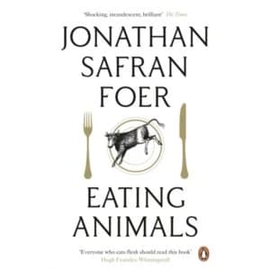 Eating Animals by Jonathan Safran Foer (Paperback, 2011)