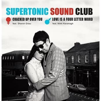 Supertronic Sound Club - CRACKED UP OVER YOU / LOVE IS A FOUR LETTER WORD Vinyl