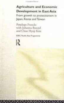 Agriculture and Economic Development in East Asia by Joanna Boestel Hardback