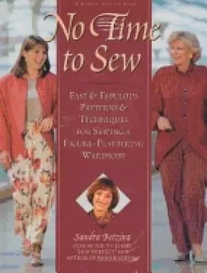 no time to sew fast and fabulous patterns and techniques for sewing a figur