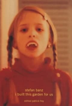 I Built This Garden for Us by Stefan Banz and Christoph Doswald Hardback