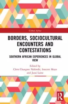 Borders Sociocultural Encounters and ContestationsSouthern African Experiences in Global View