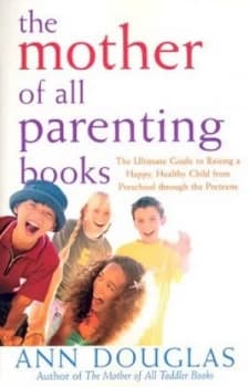 The Mother of All Parenting Books by Ann Douglas Paperback