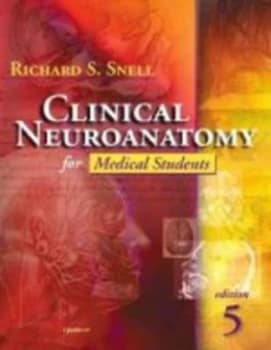 Clinical Neuroanatomy for Medical Students by Richard S. Snell Book