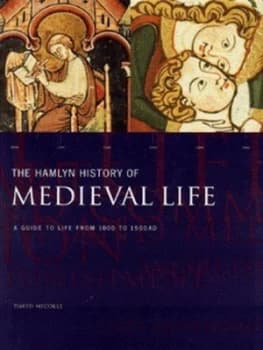 The Hamlyn History of Medieval Life by David Nicolle Hardback