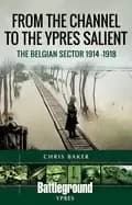 from the channel to the ypres salient the belgian sector 1914 1918