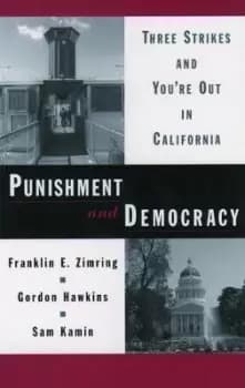 Punishment and Democracy by Franklin E. Zimring
