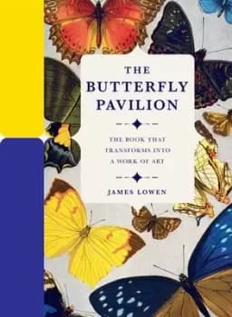 The butterfly pavilion by James Lowen