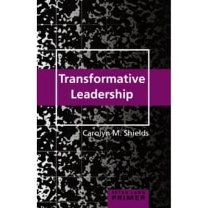 Transformative Leadership Primer by Carolyn M. Shields (Paperback, 2016)