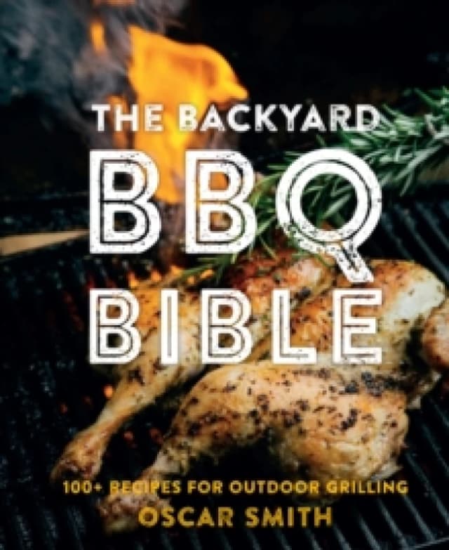The Backyard BBQ Bible Hardback