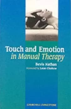 Touch and emotion in manual therapy by Bevis Nathan