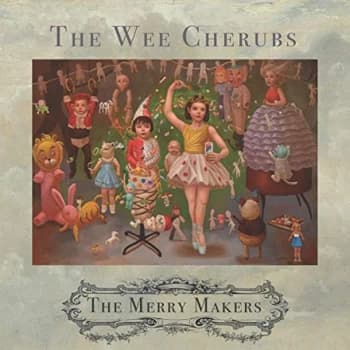 The Wee Cherubs - Merry Makers The Vinyl