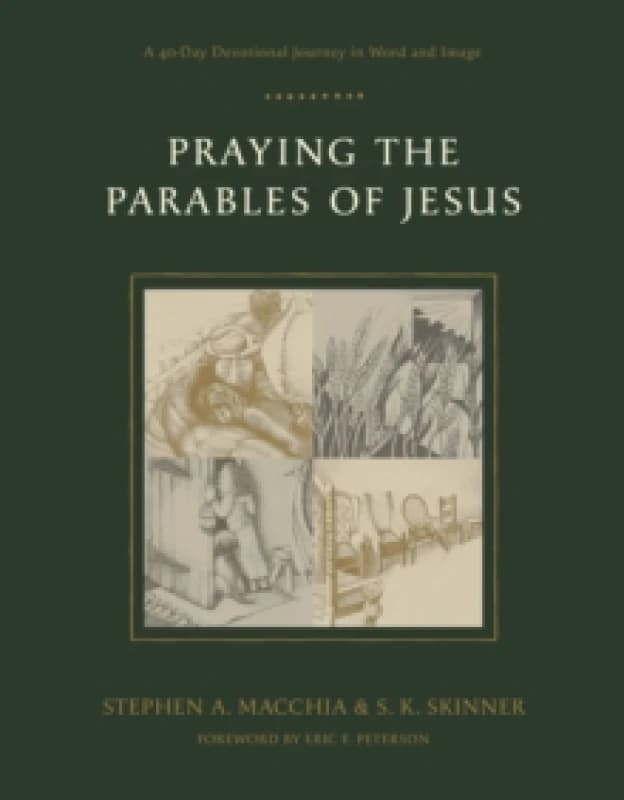 Praying the Parables of Jesus : A 40-Day Devotional Journey in Word and Image Paperback