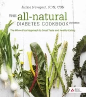 all natural diabetes cookbook the whole food approach to great taste and he
