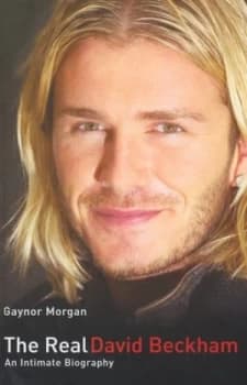 The Real David Beckham by Gaynor Morgan Hardback