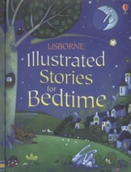 Usborne Illustrated Stories for Bedtime Hardback