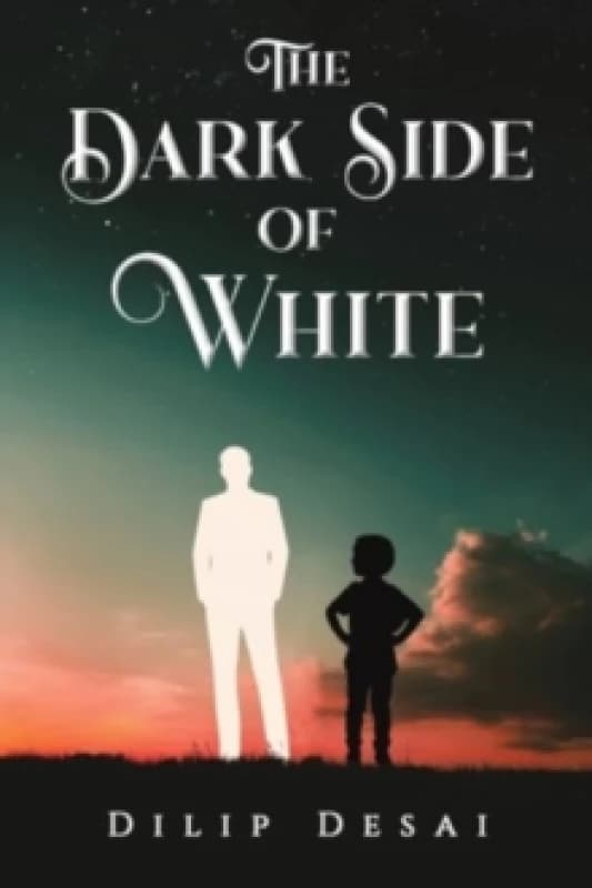 The Dark Side of White. Paperback. By Dilip Desai Books