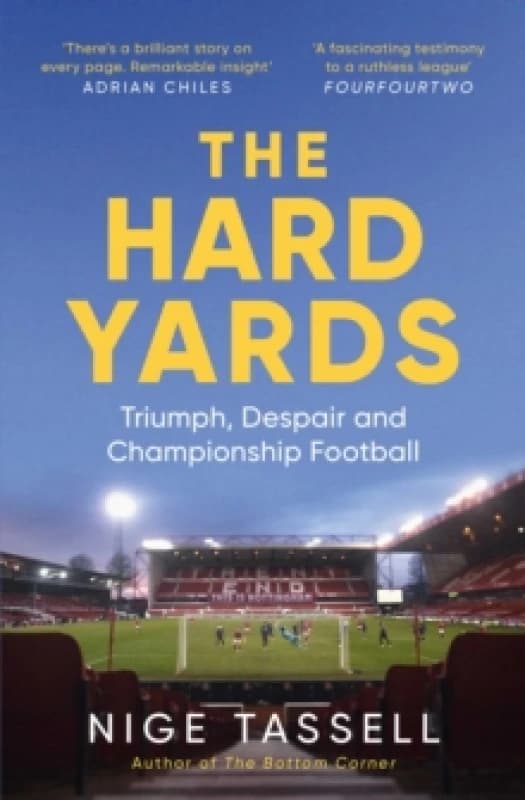 The Hard Yards : Triumph, Despair and Championship Football Paperback / softback