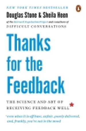 thanks for the feedback the science and art of receiving feedback well