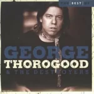 Best Of 10 Series australian Import by George Thorogood and The Destroyers CD Album