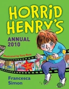 Horrid Henrys Annual 2010 by Francesca Simon Hardback