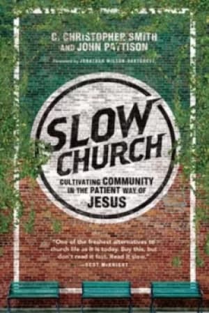 Slow church by C. Christopher Smith