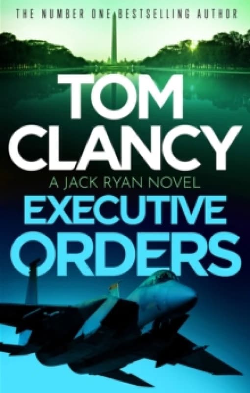 Executive Orders : Do not miss this edge-of-your-seat Tom Clancy thriller Paperback / softback