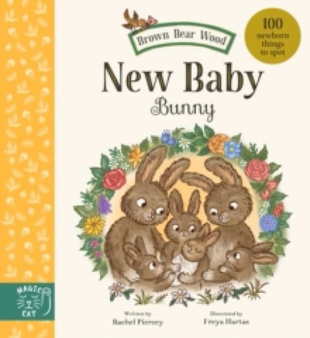 Brown Bear Wood: New Baby Bunny : 100 Newborn Things to Spot Board book