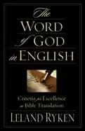 word of god in english criteria for excellence in bible translation ryken l